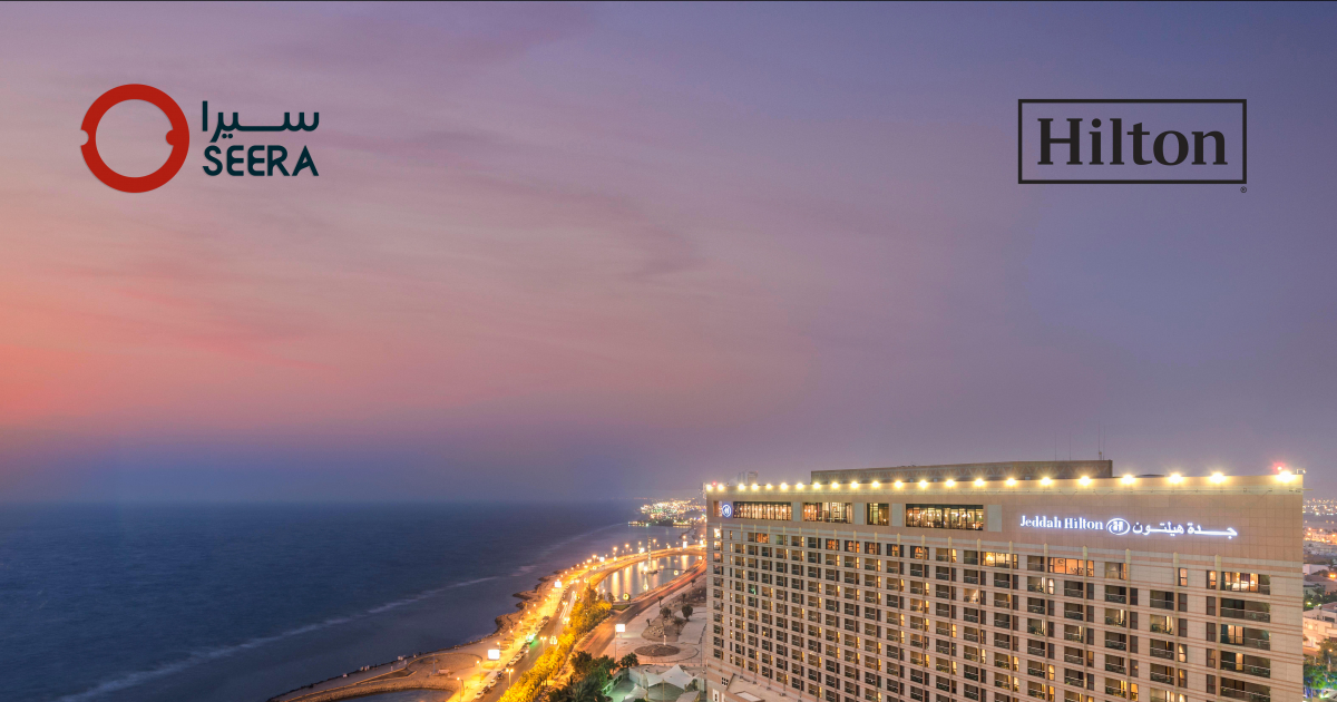 Seera Group partners with Hilton to strengthen its global hospitality ...